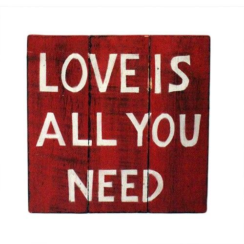 Rough Wooden Signs - Love is All You Need
