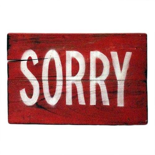 Rough Wooden Signs - Sorry