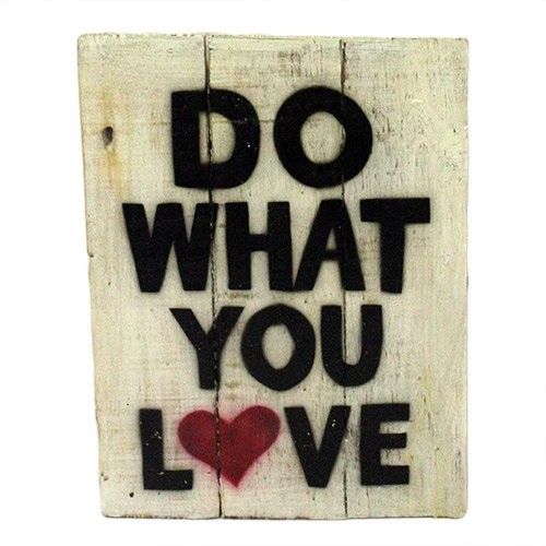 Rough Wooden Signs - Do What You Love