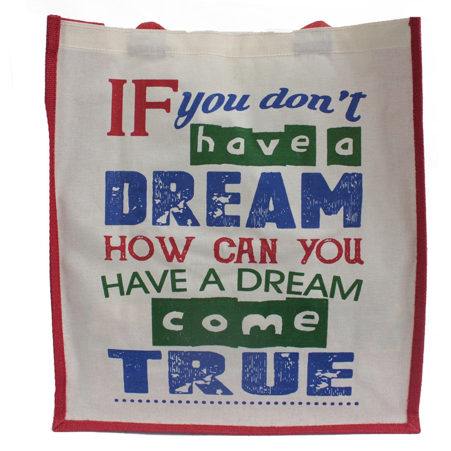 Jute Bag - If You Don't Have a Dream
