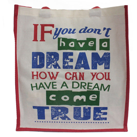 Jute Bag - If You Don't Have a Dream
