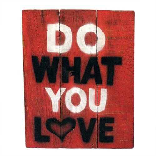 Rough Wooden Signs - Do What You Love